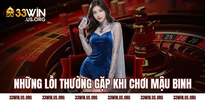 Những lỗi thường gặp khi chơi mậu binh