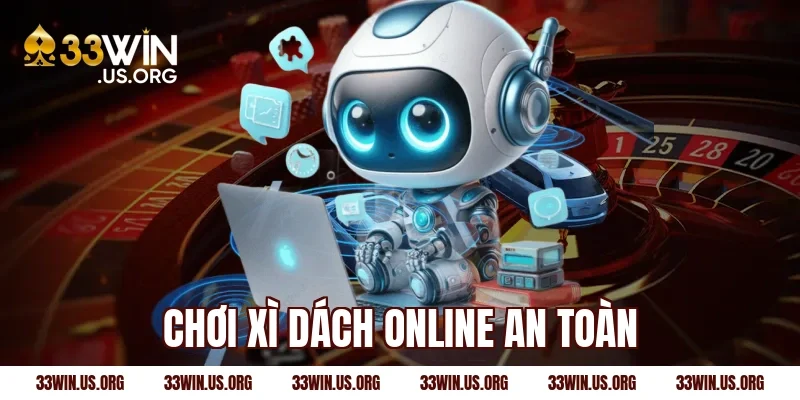 Chơi xì dách online an toàn