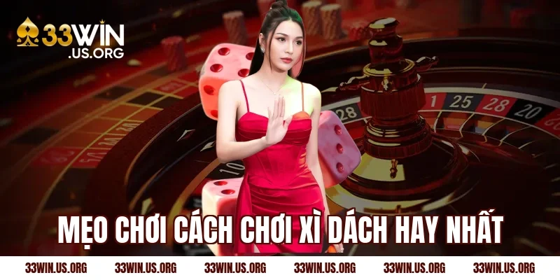 Mẹo chơi cách chơi xì dách hay nhất