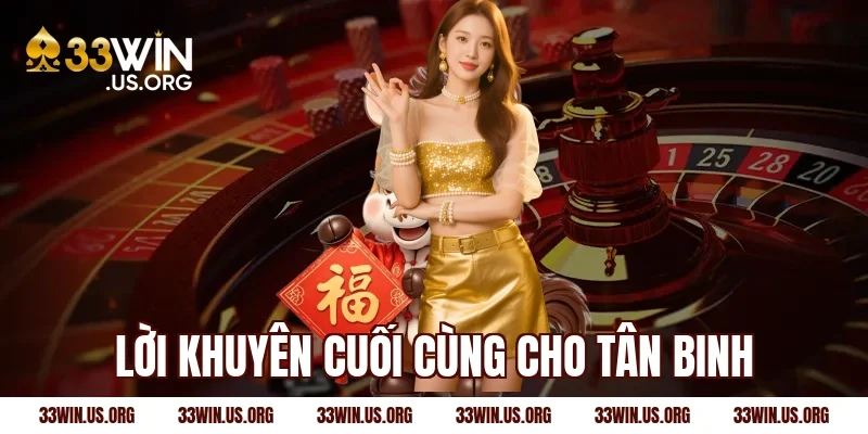 Lời khuyên cuối cùng cho tân binh