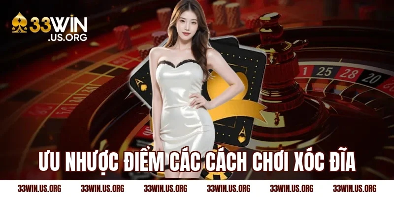 Ưu nhược điểm các cách chơi xóc đĩa