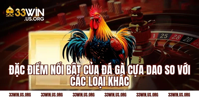 Đặc điểm nổi bật của đá gà cựa dao so với các loại khác