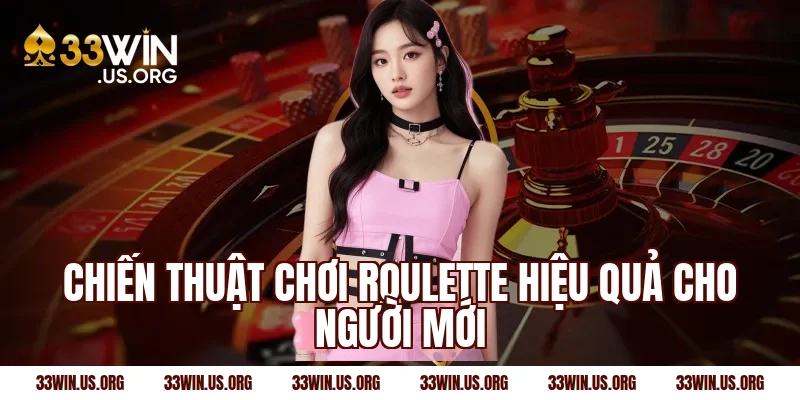 Chiến thuật chơi roulette hiệu quả cho người mới