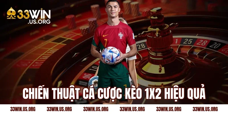 Chiến thuật cá cược kèo 1x2 hiệu quả