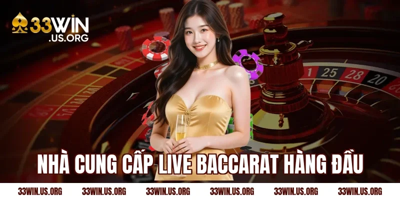 Nhà cung cấp live baccarat hàng đầu