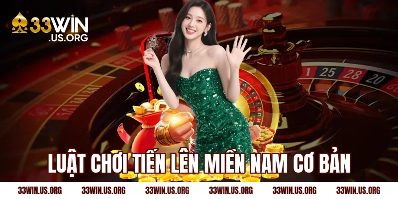 Luật chơi tiến lên miền nam cơ bản